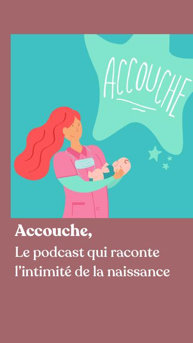 Accouche : le podcast qui raconte l’intimité de la naissance