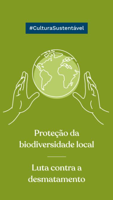 #CulturaSustentável Proteção da biodiversidade local Luta contra a desmatamento