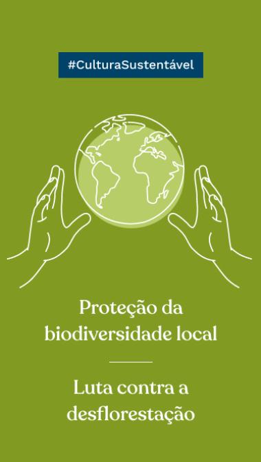 #CulturaSustentável Proteção da biodiversidade local Luta contra a desflorestação
