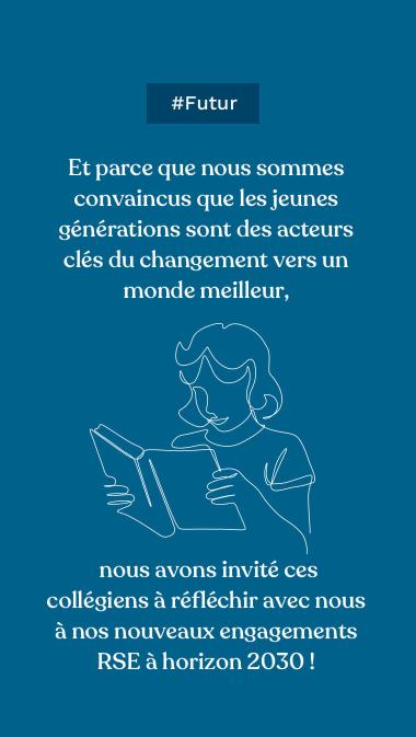 #Futur Et parce que nous sommes convaincus que les jeunes générations sont des acteurs clés du changement vers un monde meilleur, nous avons invité ces collégiens à réfléchir avec nous à nos nouveaux engagements RSE à horizon 2030 ! 