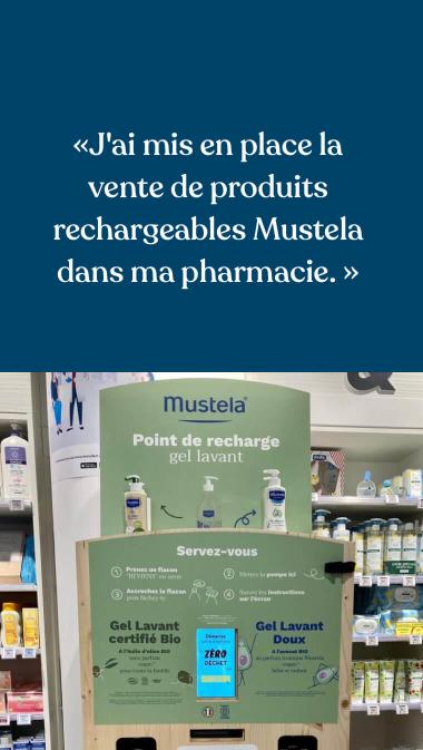 « J'ai mis en place la vente de produits rechargeables Mustela dans ma pharmacie. »
